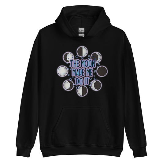 Moon Made Me Do It Unisex Hoodie